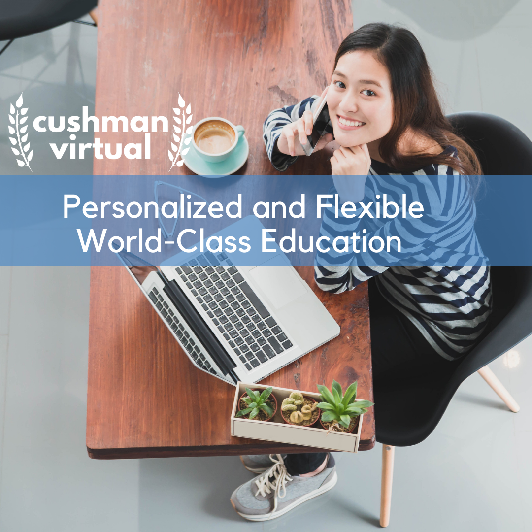 The Cushman School Purposeful, Personalized and Innovative Education